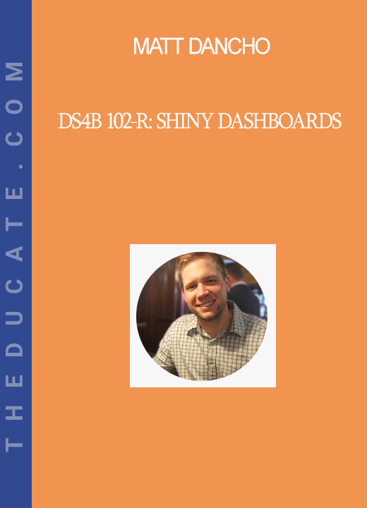 Matt Dancho - DS4B 102-R: Shiny Dashboards