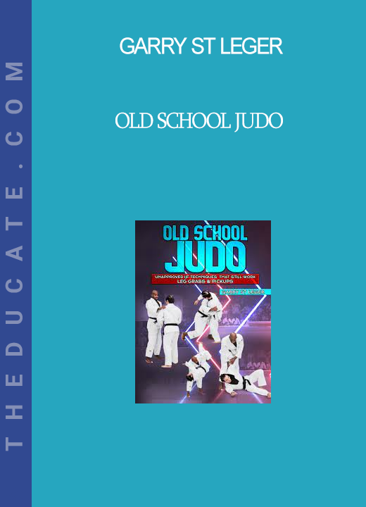 Garry St Leger - Old School Judo