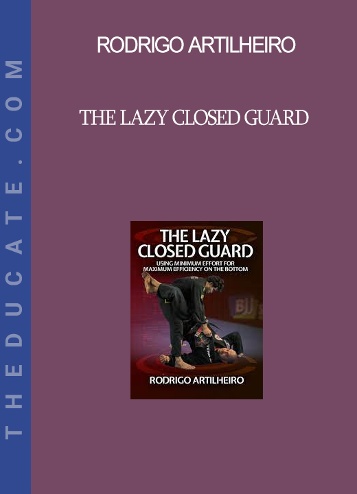 Rodrigo Artilheiro - The Lazy Closed Guard