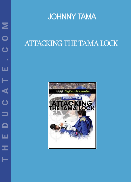 Johnny Tama - Attacking The Tama Lock