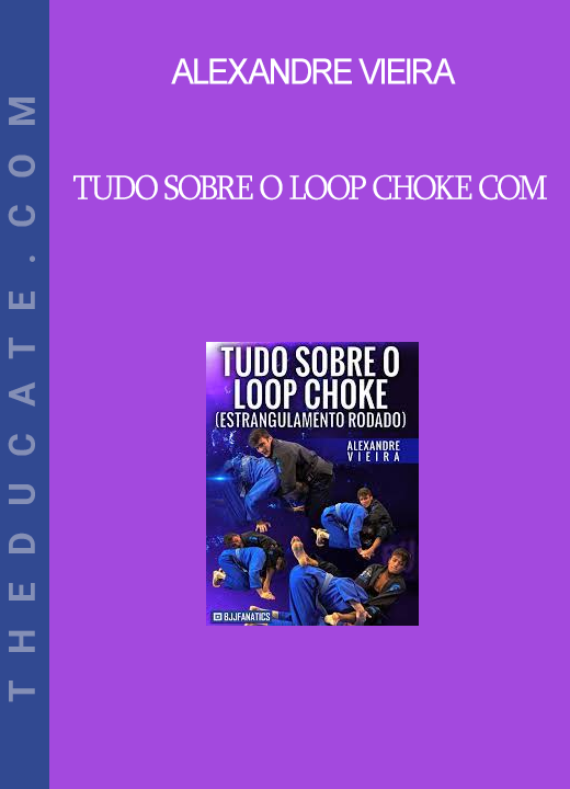 Alexandre Vieira - Tudo Sobre O Loop Choke Com