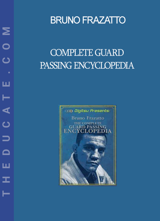 Bruno Frazatto - Complete Guard Passing Encyclopedia