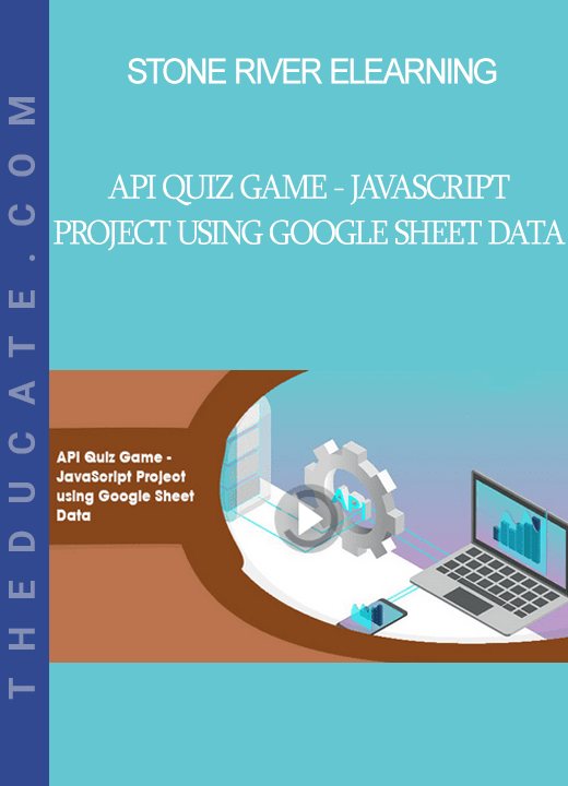 Stone River Elearning - API Quiz Game - JavaScript Project Using Google Sheet Data