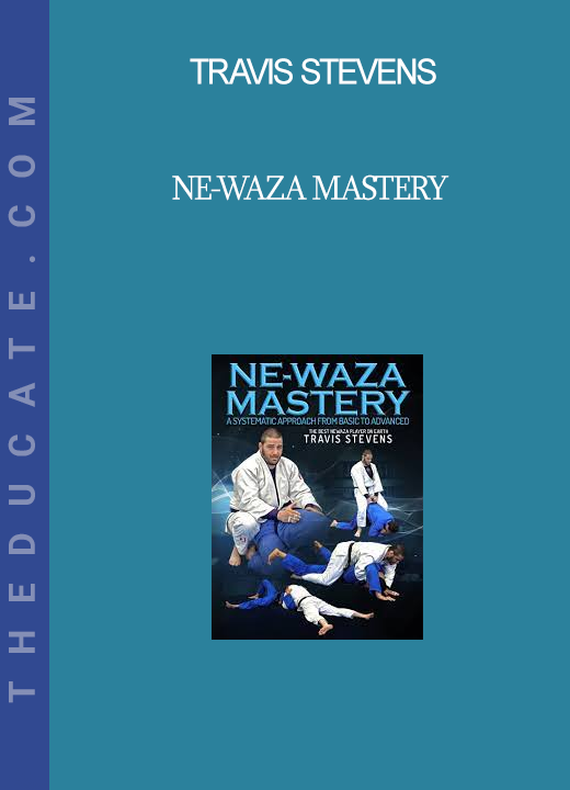 Travis Stevens - Ne-waza Mastery