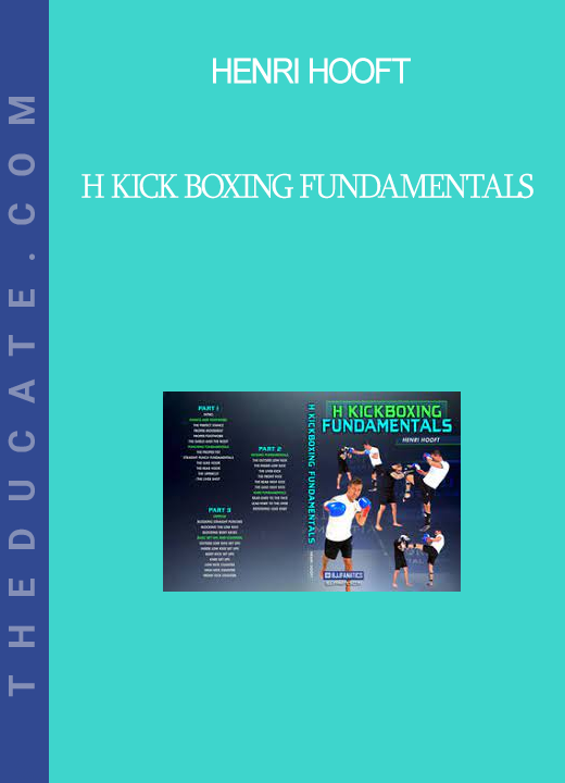 Henri Hooft - H Kick Boxing Fundamentals