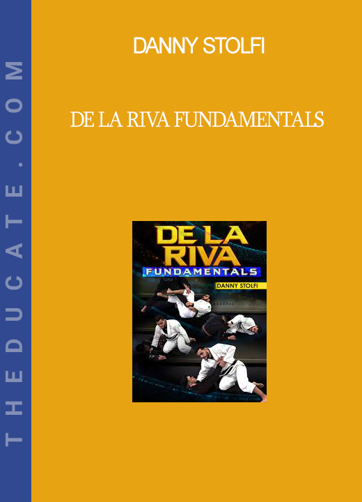 Danny Stolfi - De La Riva Fundamentals