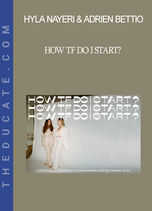 Hyla Nayeri & Adrien Bettio - How TF Do I Start?