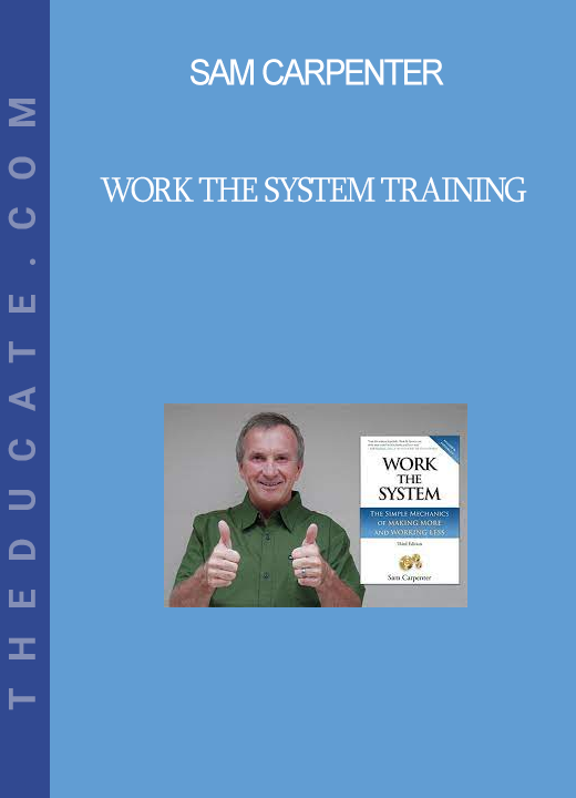 Sam Carpenter - Work The System Training