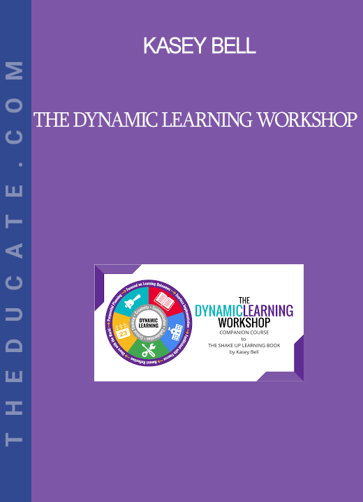 Kasey Bell - The Dynamic Learning Workshop