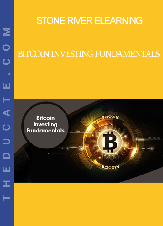 Stone River Elearning - Bitcoin Investing Fundamentals