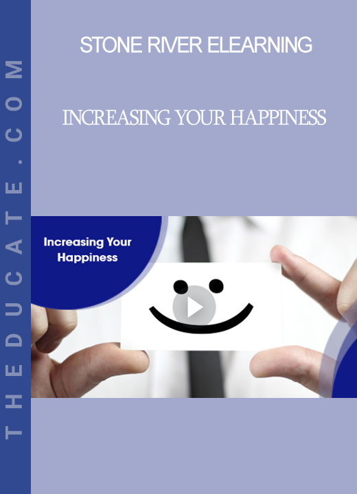 Stone River Elearning - Increasing Your Happiness