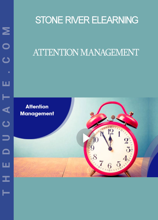 Stone River Elearning - Attention Management