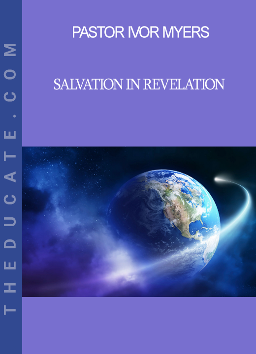 Pastor Ivor Myers - Salvation in Revelation