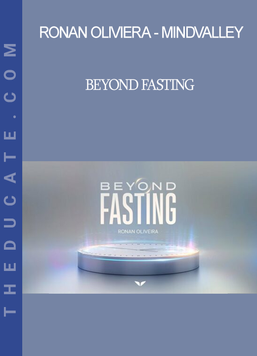 Ronan Oliviera - MindValley - Beyond Fasting