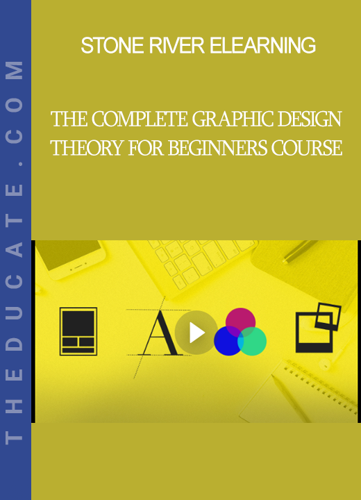 Stone River Elearning - The Complete Graphic Design Theory for Beginners Course