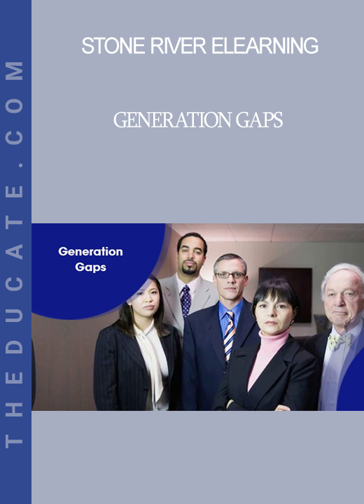 Stone River Elearning - Generation Gaps