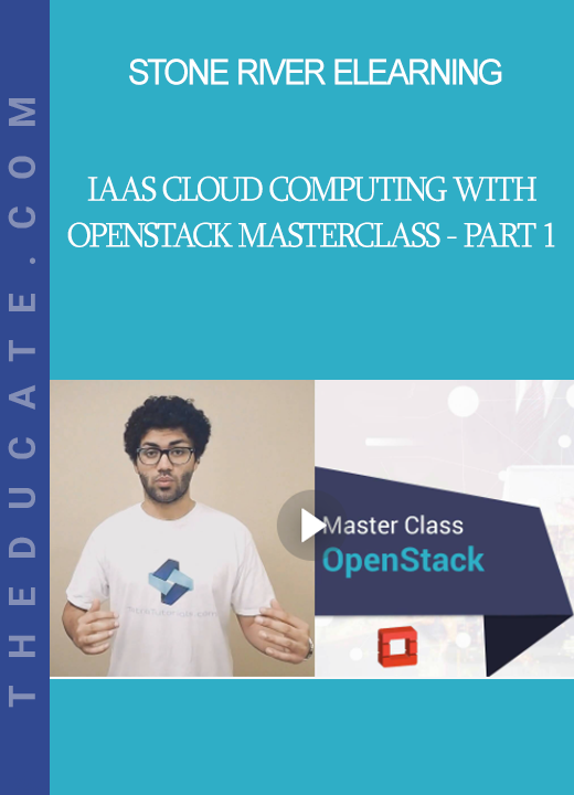 Stone River Elearning - IaaS Cloud Computing With OpenStack MasterClass - Part 1