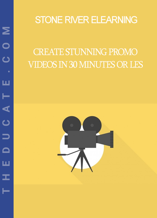 Stone River Elearning - Create Stunning Promo Videos in 30 Minutes or Les