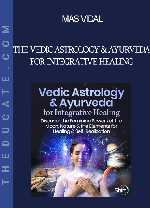 Mas Vidal - The Vedic Astrology & Ayurveda for Integrative Healing