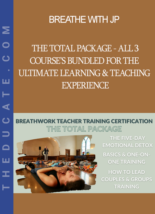 BREATHE WITH JP - The Total Package - All 3 Course’s Bundled for the Ultimate Learning & Teaching Experience