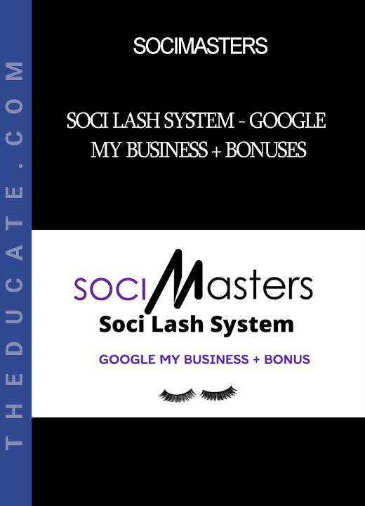 SociMasters - Soci Lash System - Google My Business + Bonuses