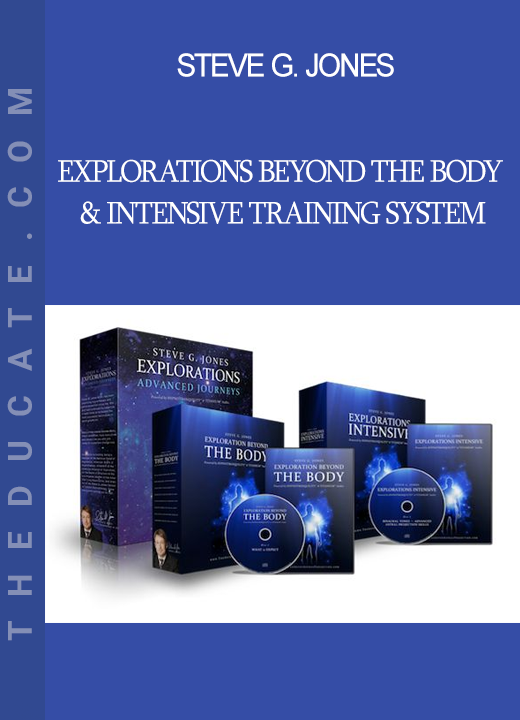 Steve G. Jones - Explorations Beyond The Body & Intensive Training System