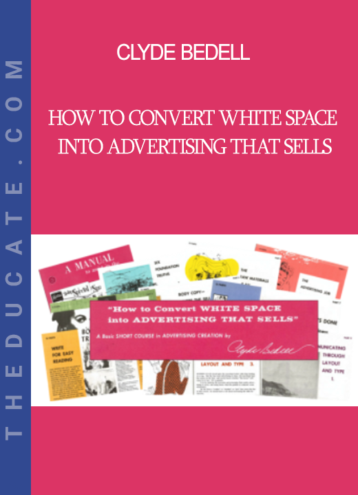 Clyde Bedell - How To Convert White Space into Advertising That Sells