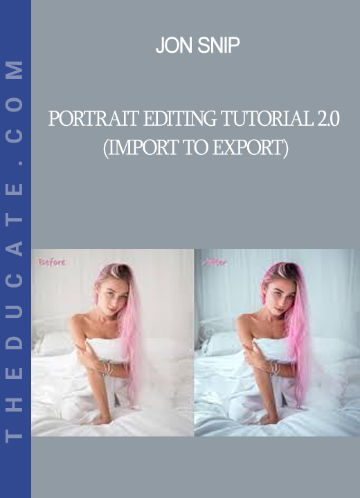 Jon Snip - Portrait Editing Tutorial 2.0 (Import to Export)