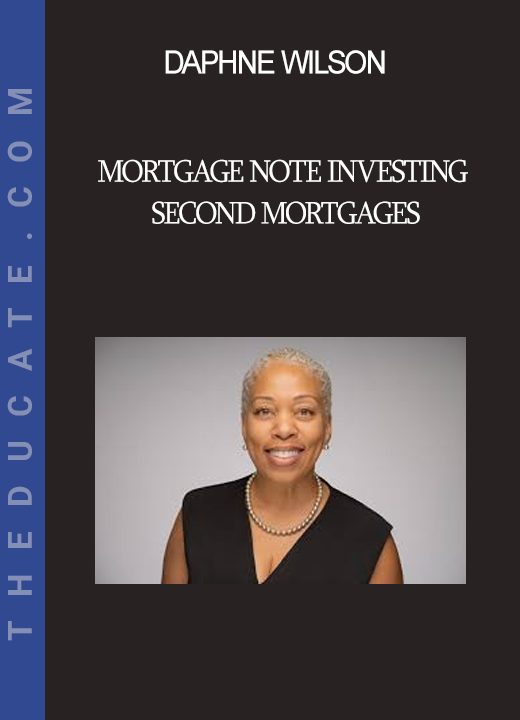 Daphne Wilson - Mortgage Note Investing - Second Mortgages