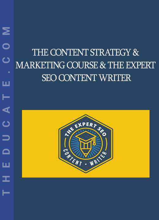 The Content Strategy & Marketing Course & The Expert SEO Content Writer