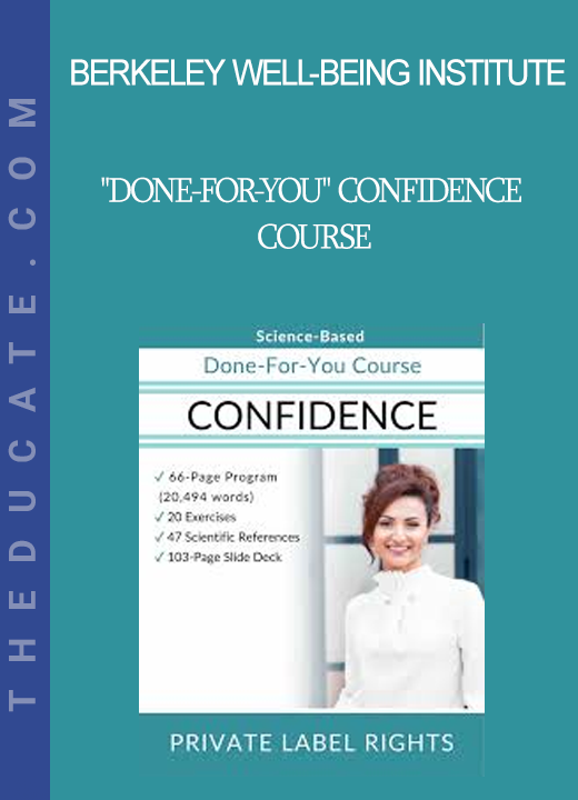 Berkeley Well-Being Institute - "Done-For-You" Confidence Course