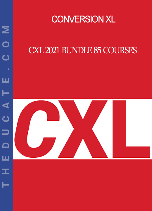 Conversion XL - CXL 2021 Bundle 85 Courses