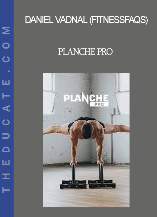 Daniel Vadnal (FitnessFAQs) - Planche Pro