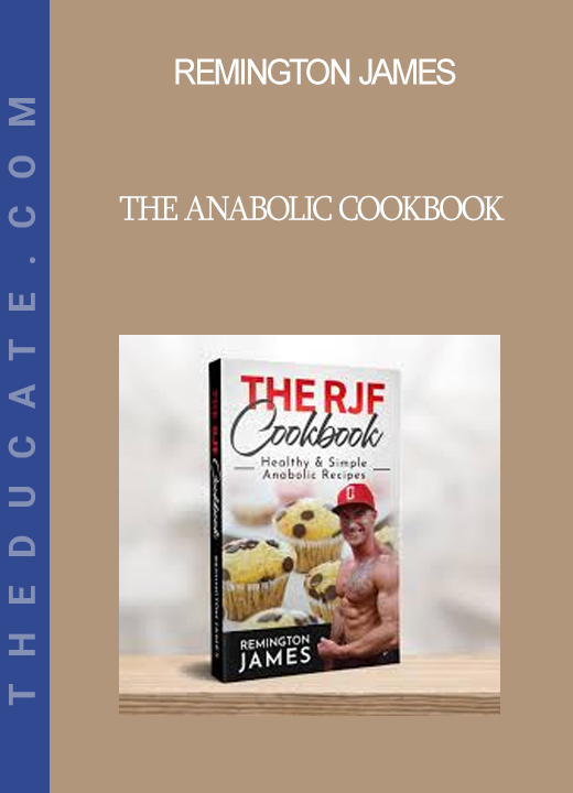 Remington James - The Anabolic Cookbook