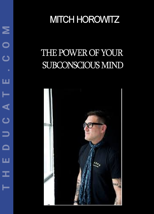 Mitch Horowitz - The Power of Your Subconscious Mind