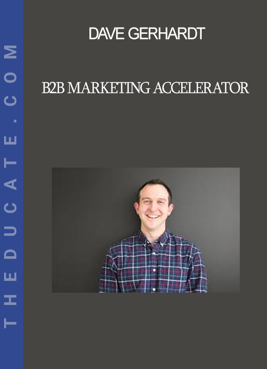 Dave Gerhardt - B2B Marketing Accelerator