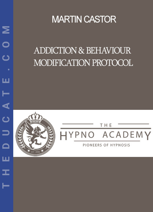 Martin Castor - Addiction & Behaviour Modification Protocol