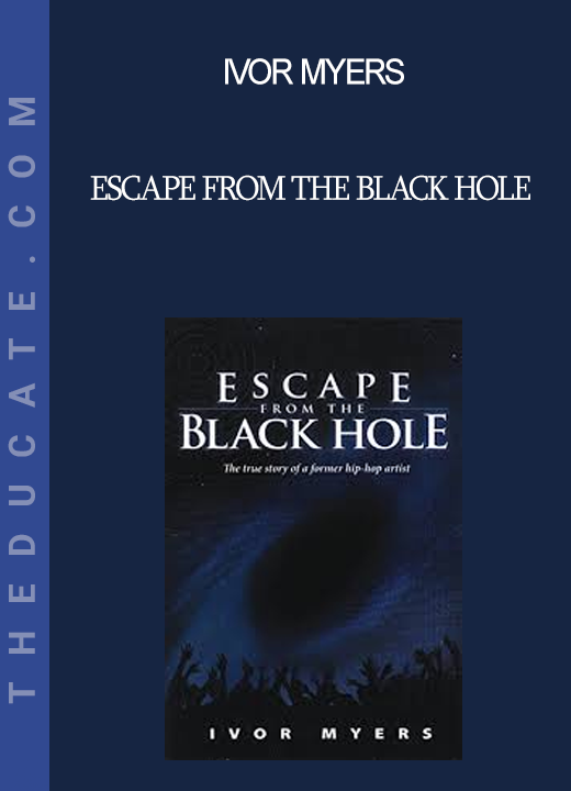 Ivor Myers - Escape from the Black Hole