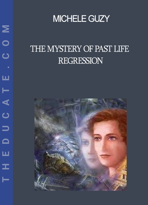 Michele Guzy - The Mystery of Past Life Regression