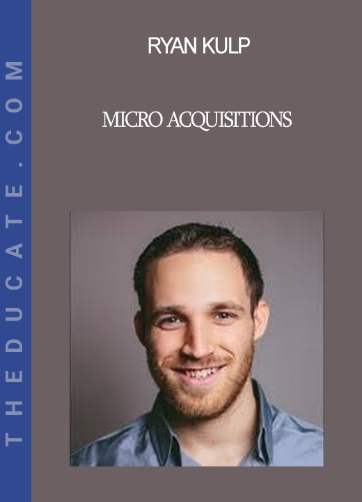 Ryan Kulp - Micro Acquisitions