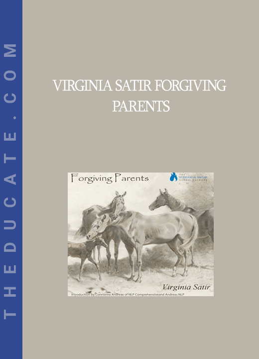 Virginia Satir Forgiving parents