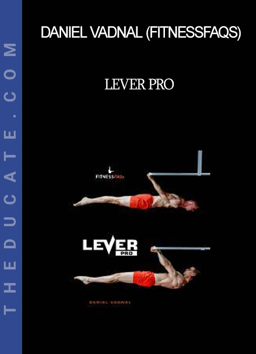 Daniel Vadnal (FitnessFAQs) - Lever Pro