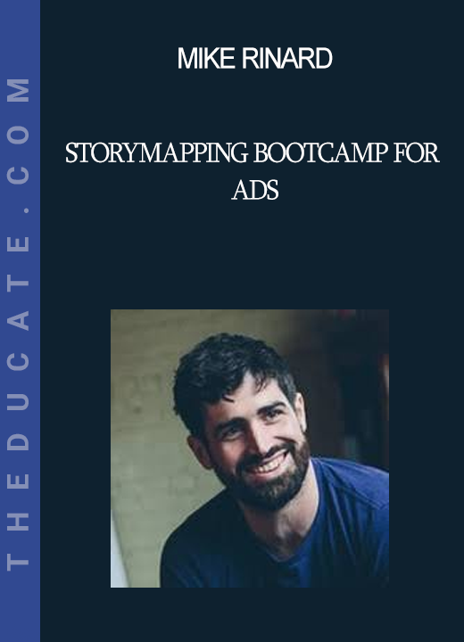 Mike Rinard - Storymapping Bootcamp For Ads