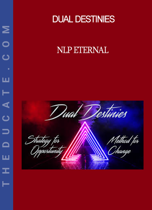 Dual Destinies - NLP Eternal