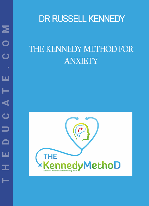 Dr Russell Kennedy - The Kennedy Method for Anxiety