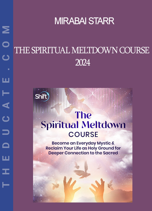 Mirabai Starr - The Spiritual Meltdown Course 2024