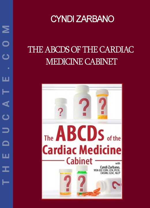 Cyndi Zarbano - The ABCDs of the Cardiac Medicine Cabinet