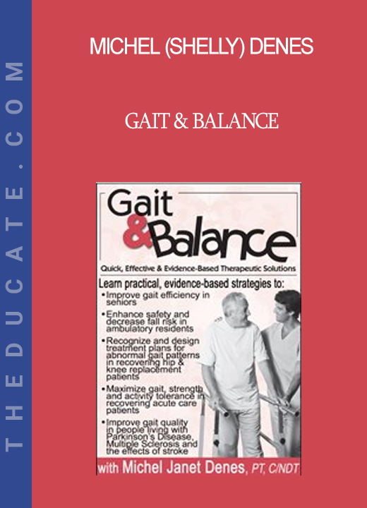 Michel (Shelly) Denes - Gait & Balance: Quick Effective & Evidence-Based Therapeutic Solutions