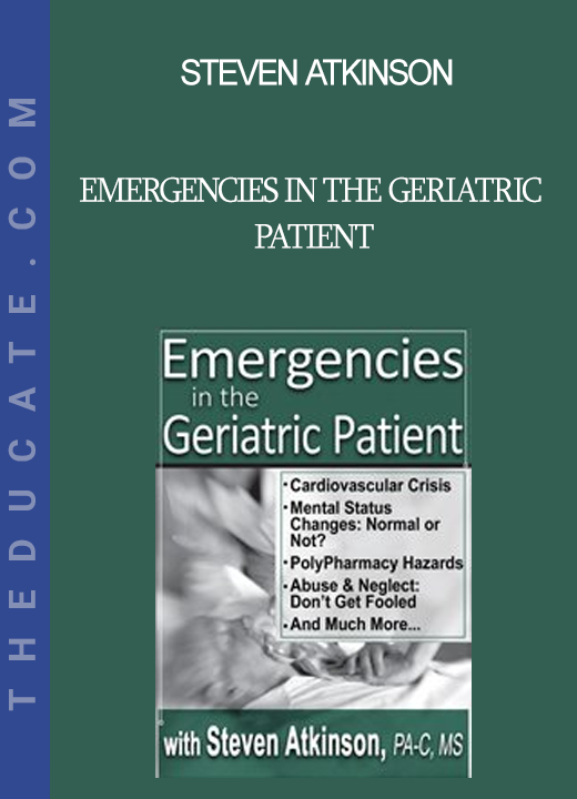 Steven Atkinson - Emergencies in the Geriatric Patient