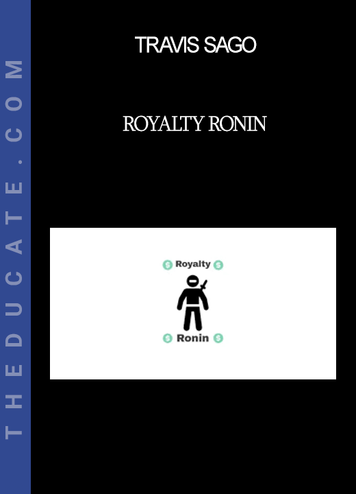 Travis Sago - Royalty Ronin